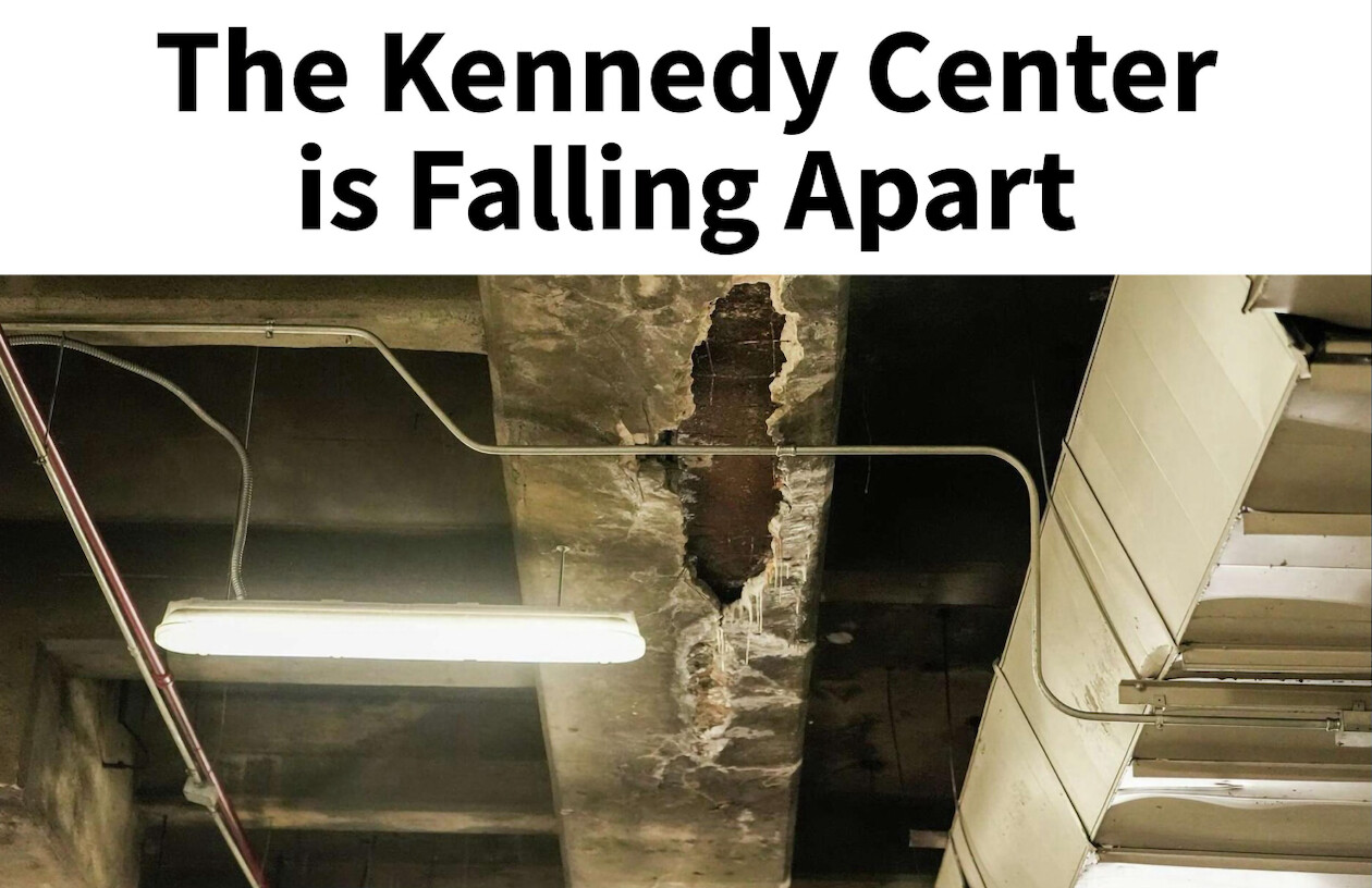 The image shows a damaged section of a concrete ceiling with visible cracks and exposed rebar, alongside a fluorescent light fixture and ductwork. Above the photo, large text reads, "The Kennedy Center is Falling Apart."