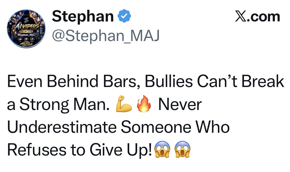 This is a social media post from X.com. The username is @Stephan_MAJ.

"Even Behind Bars, Bullies Can’t Break a Strong Man. 💪🔥 Never Underestimate Someone Who Refuses to Give Up!😱😱"