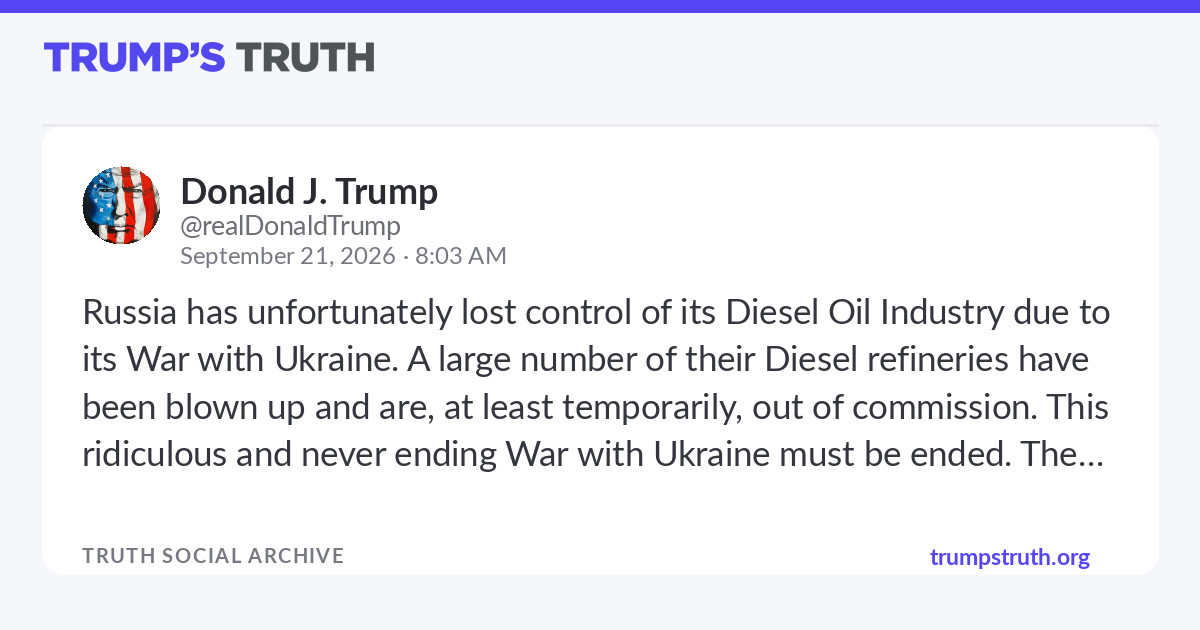 Trump posts on Russia's diesel refinery losses in Ukraine war